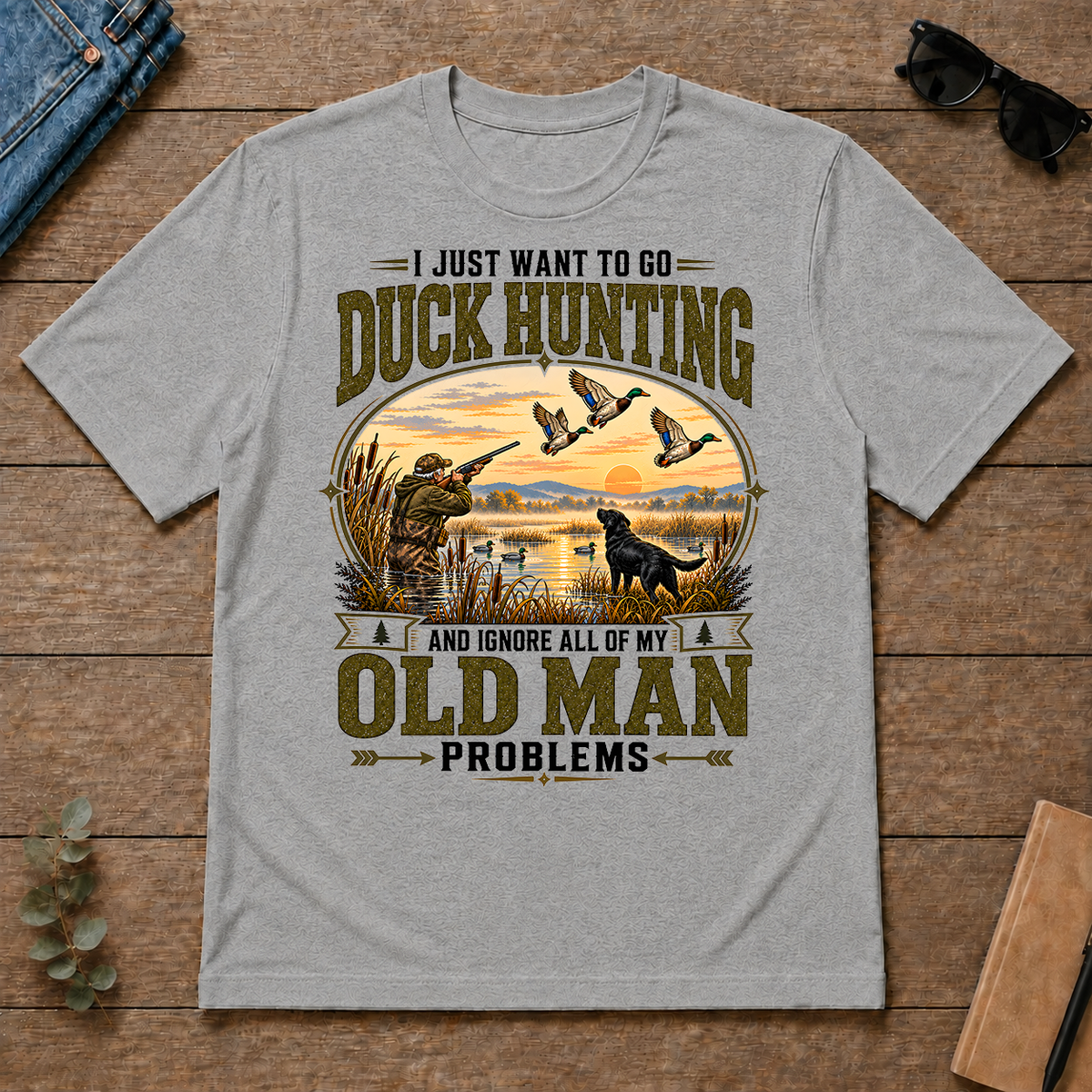 I Just Want To Go Duck Hunting & Ignore All Old Man Problems - sport-grey - TS2D-SportGrey