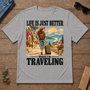 Life Is Just Better When I'm Traveling - sport-grey - TS2D-SportGrey