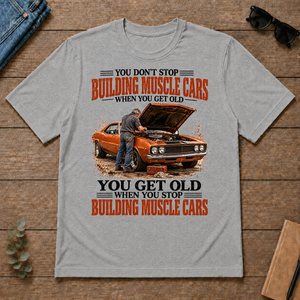 Building Muscle Cars You Get Old When You Stop - sport-grey - TS2D-SportGrey