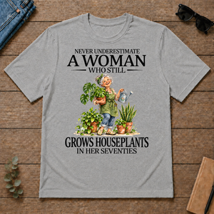 Funny A Woman Still Grows Houseplants In Her Seventies - sport-grey - TS2D-SportGrey