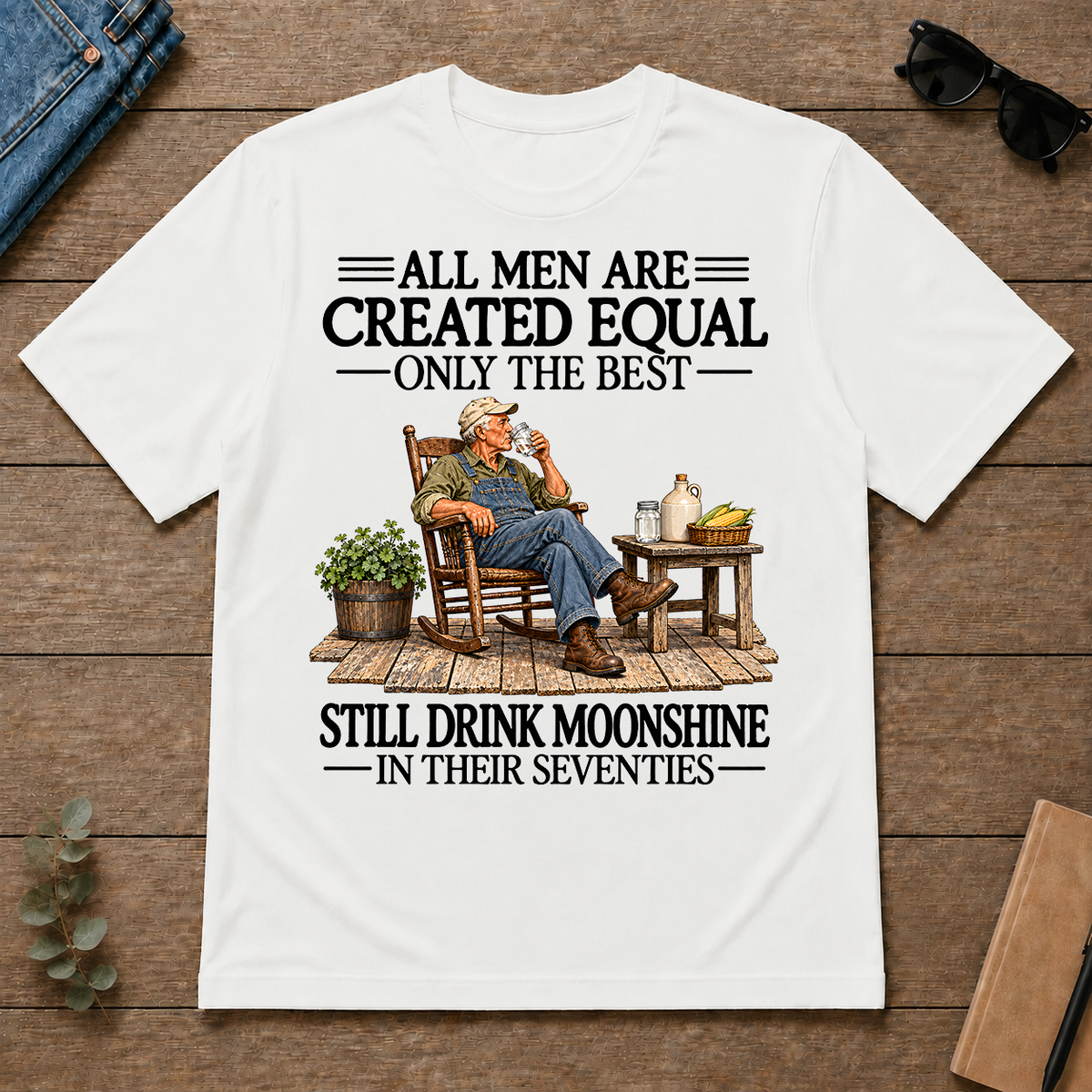 All Men Are Created Equal Only The Best Still Drink Moonshine 70s - white - TS2D-White