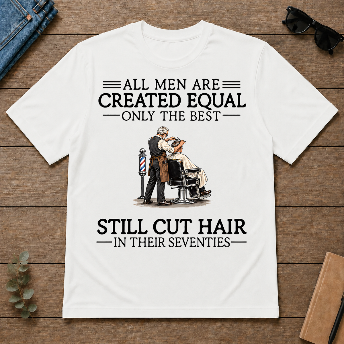 All Men Are Created Equal Only The Best Still Cut Hair Barber 70s - white - TS2D-White