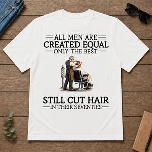 All Men Are Created Equal Only The Best Still Cut Hair Barber 70s - white - TS2D-White