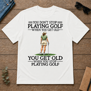 Don't Stop Playing Golf Funny - white - TS2D-White