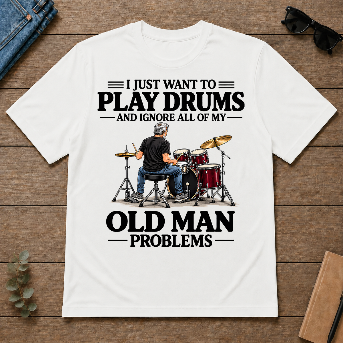 I Just Want To Play Drums - white - TS2D-White
