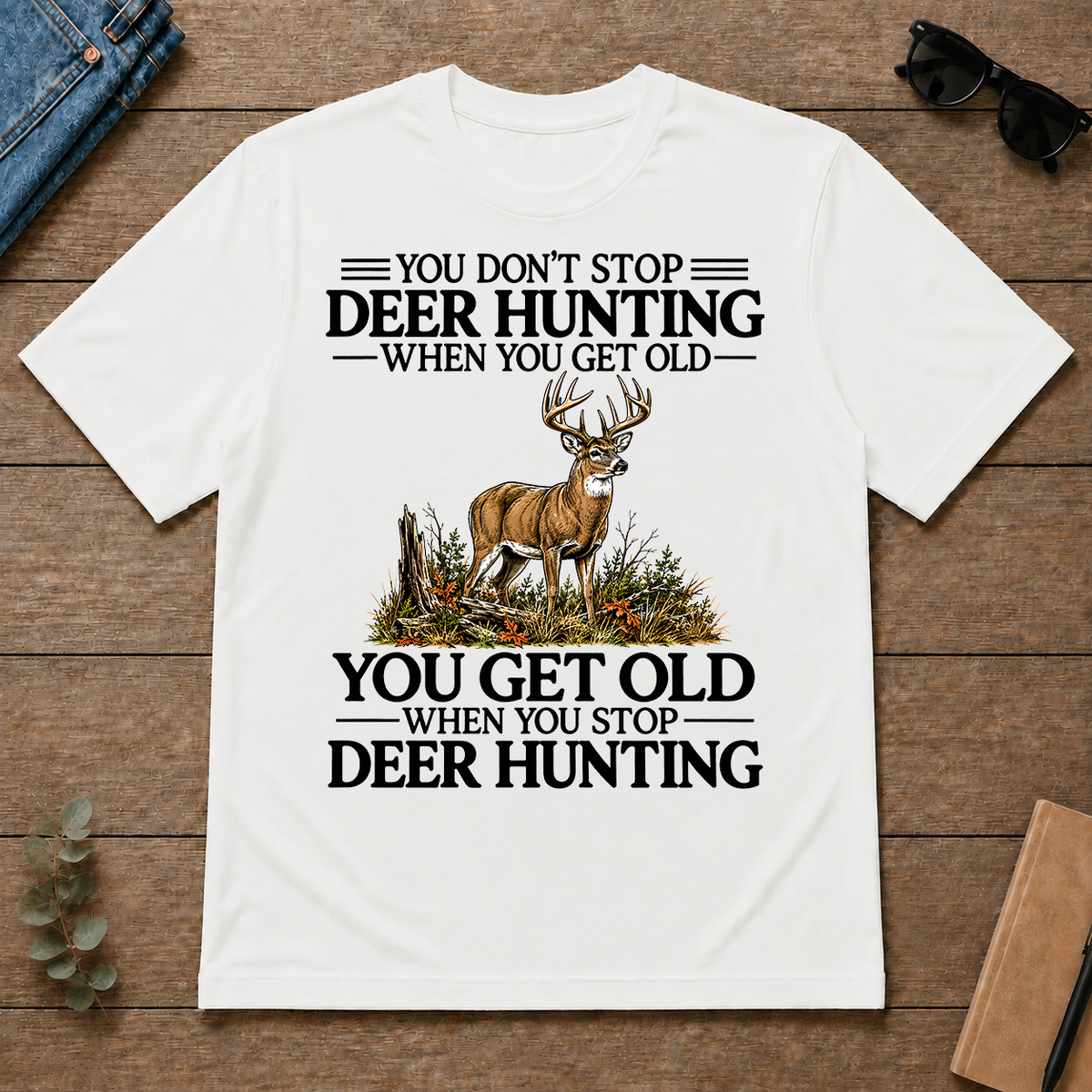 Don't Stop Deer Hunting - white - TS2D-White