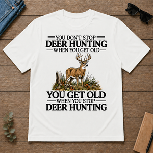 Don't Stop Deer Hunting - white - TS2D-White