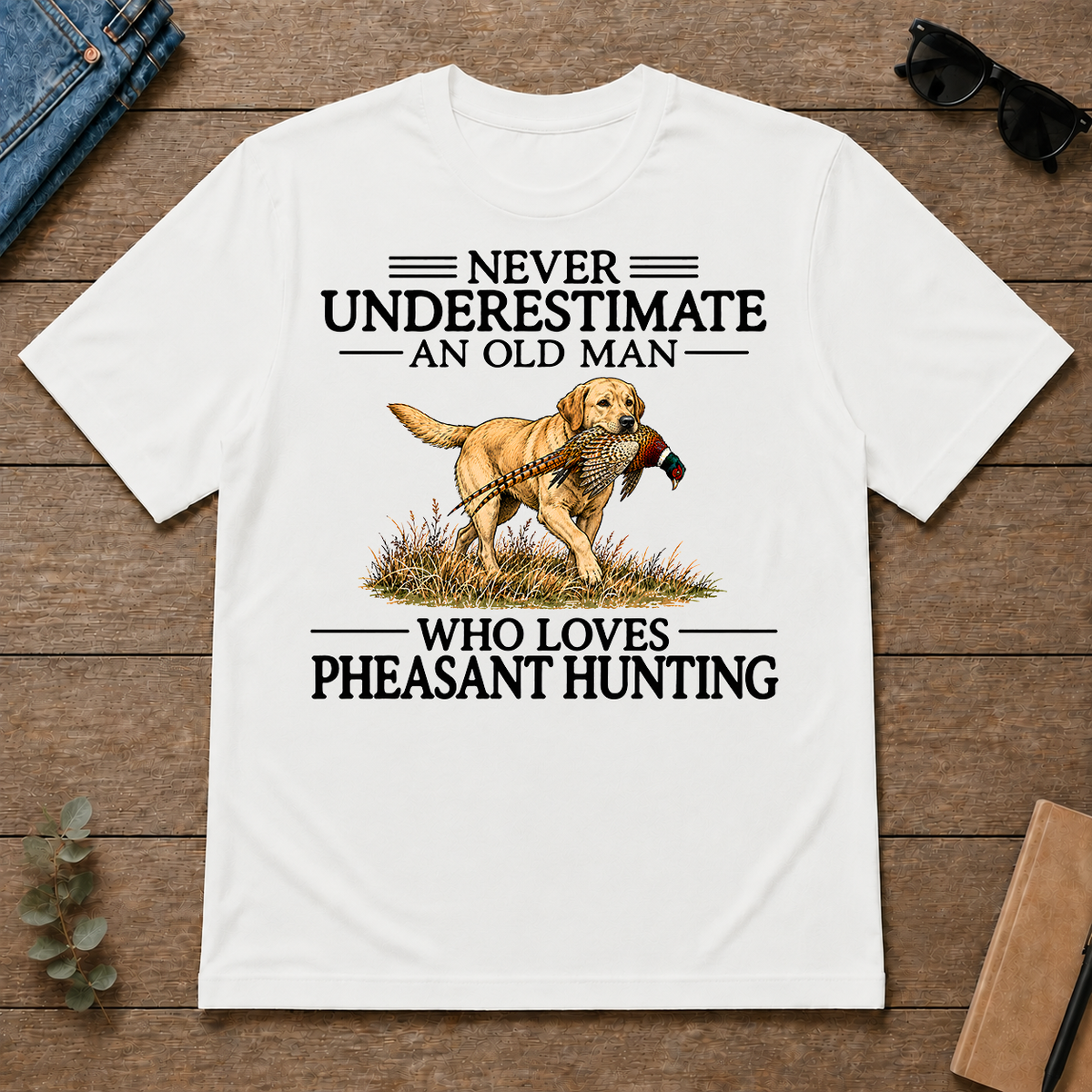 Never Underestimate An Old Man Who Loves Pheasant Hunting Art - white - TS2D-White