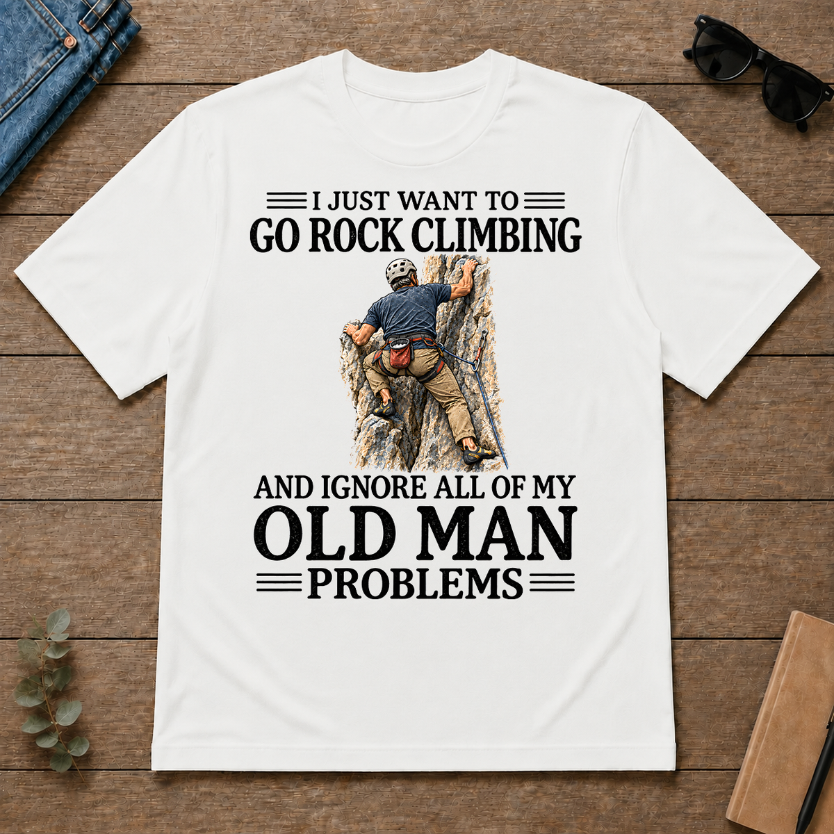I Just Want To Go Rock Climbing - white - TS2D-White