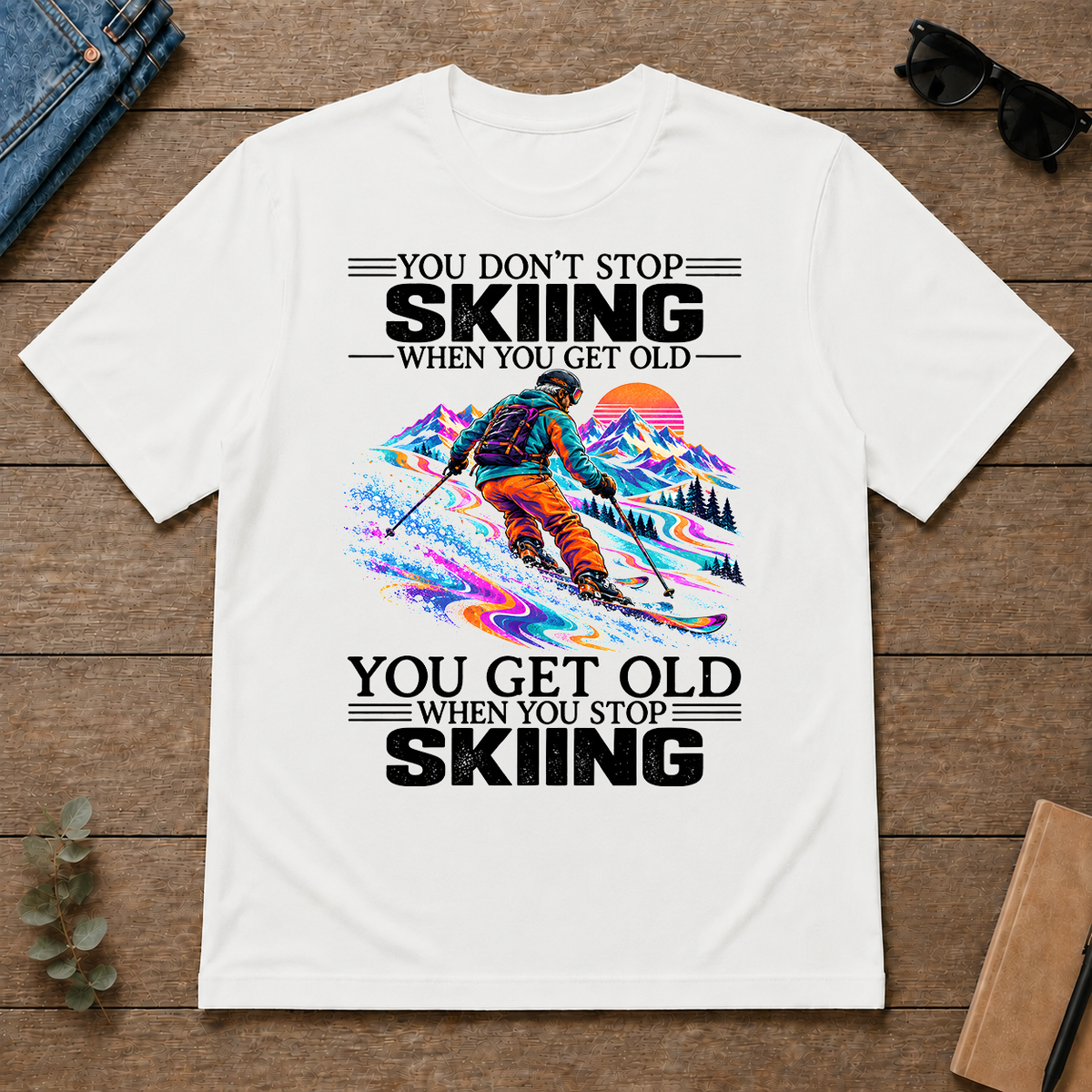 Psychedelic You Get Old When You Stop Skiing - white - TS2D-White