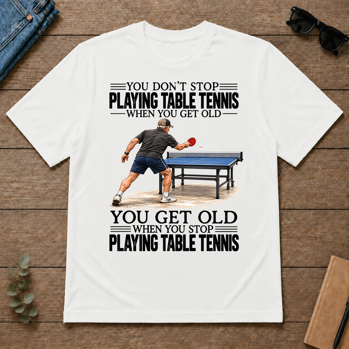 Vintage You Get Old When You Stop Table Tennis - white - TS2D-White