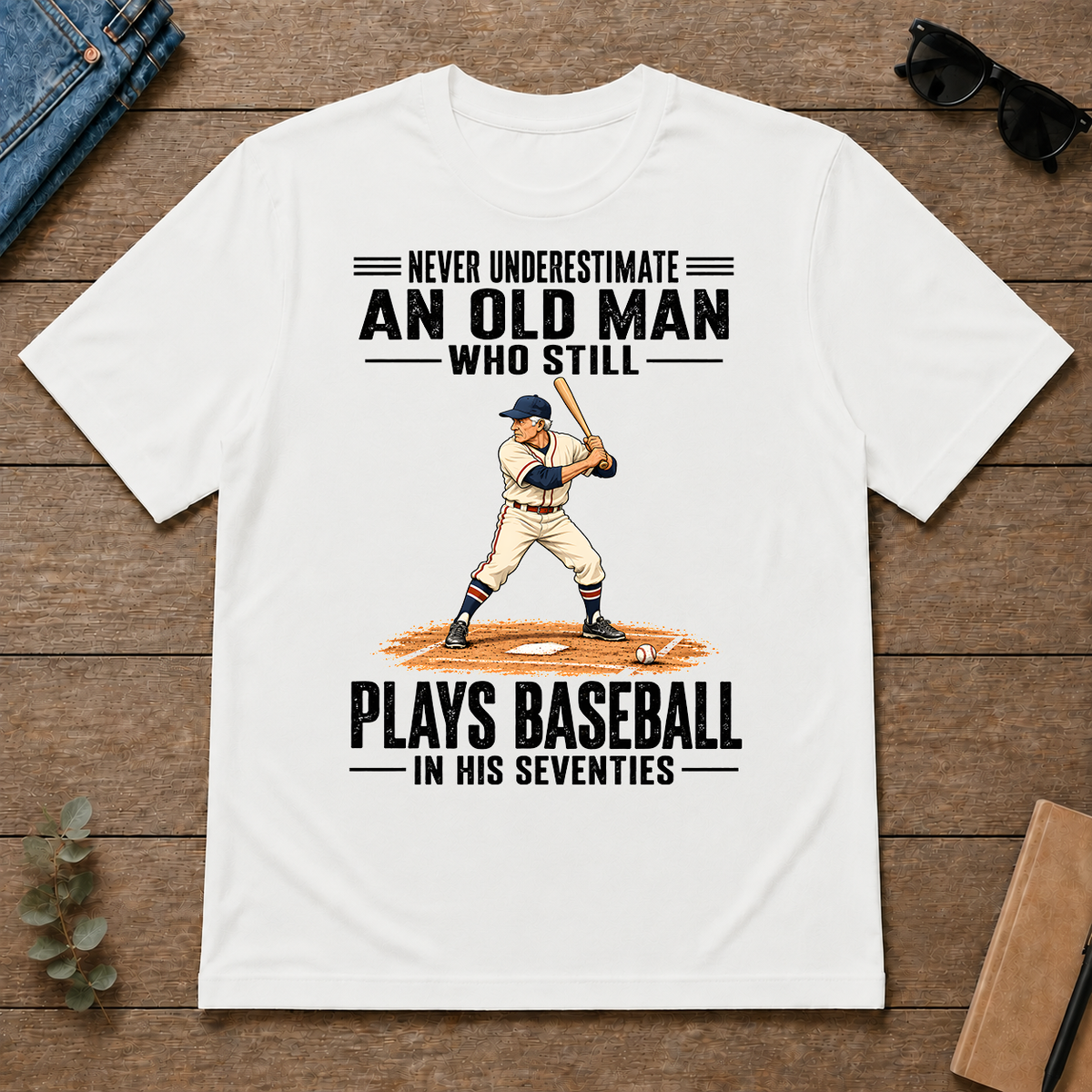 Never Underestimate An Old Man Plays Baseball In His 70s - white - TS2D-White