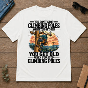You Get Old When You Stop Climbing Poles - white - TS2D-White