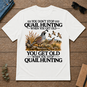 Don't Stop Quail Hunting - white - TS2D-White
