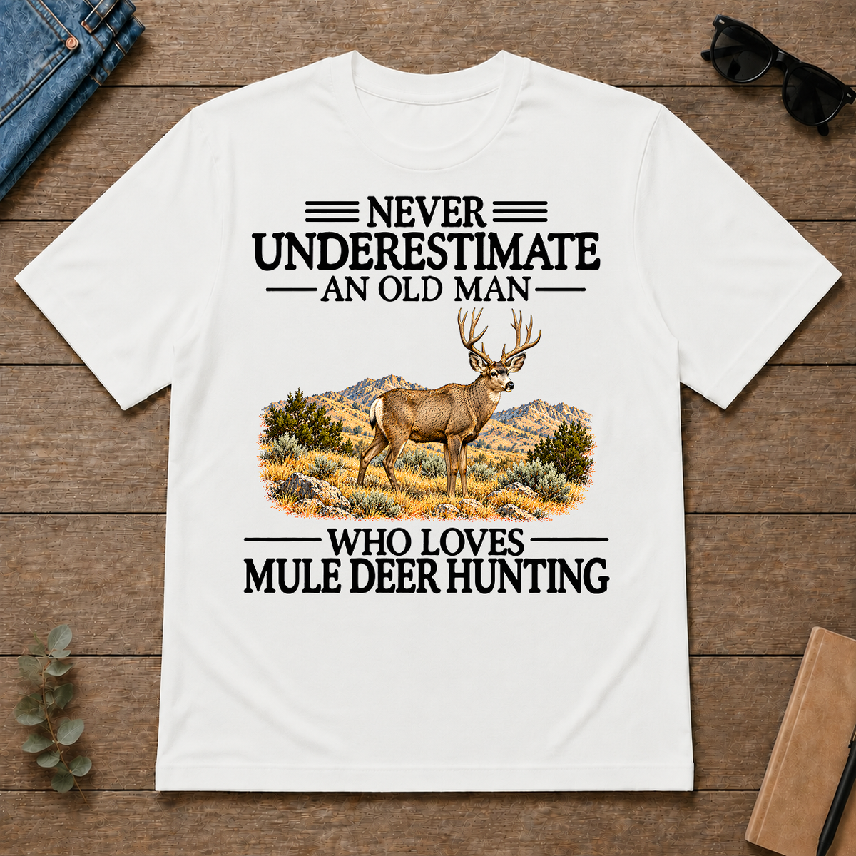 Never Underestimate An Old Man Who Loves Mule Deer Hunting - white - TS2D-White