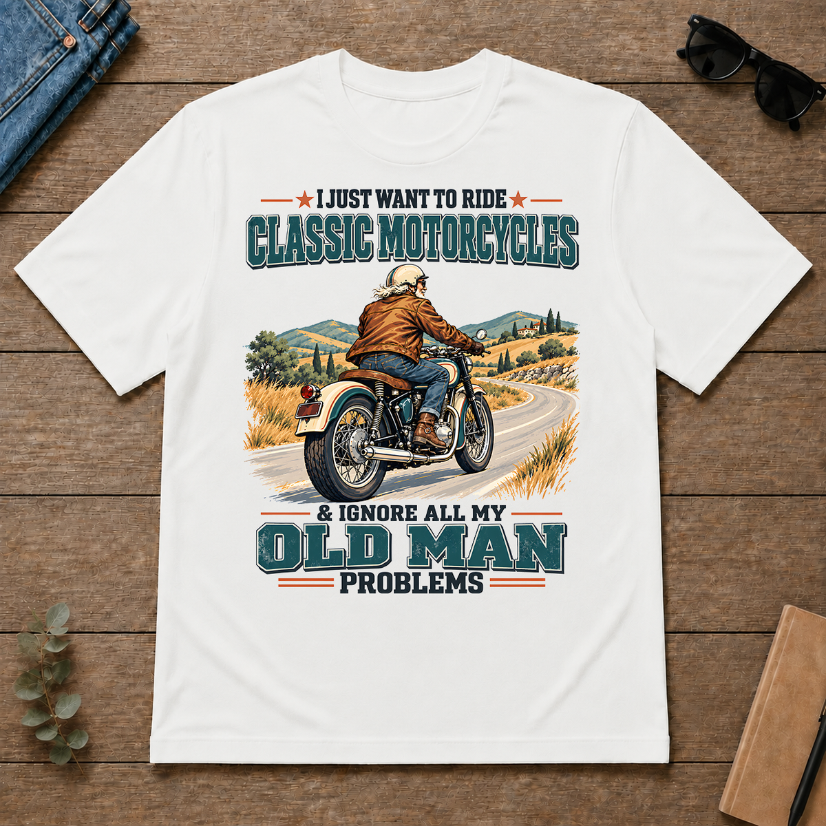 I Just Want To Ride Classic Motorcycles & Ignore All Old Man Problems - white - TS2D-White