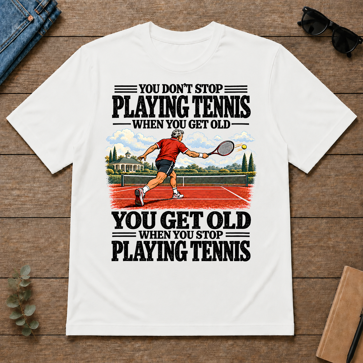 You Get Old When You Stop Playing Tennis - white - TS2D-White