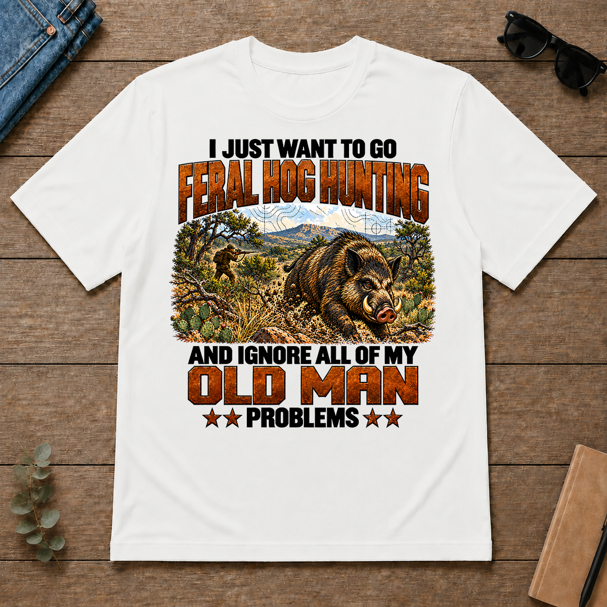 I Just Want To Go Feral Hog Hunting - white - TS2D-White