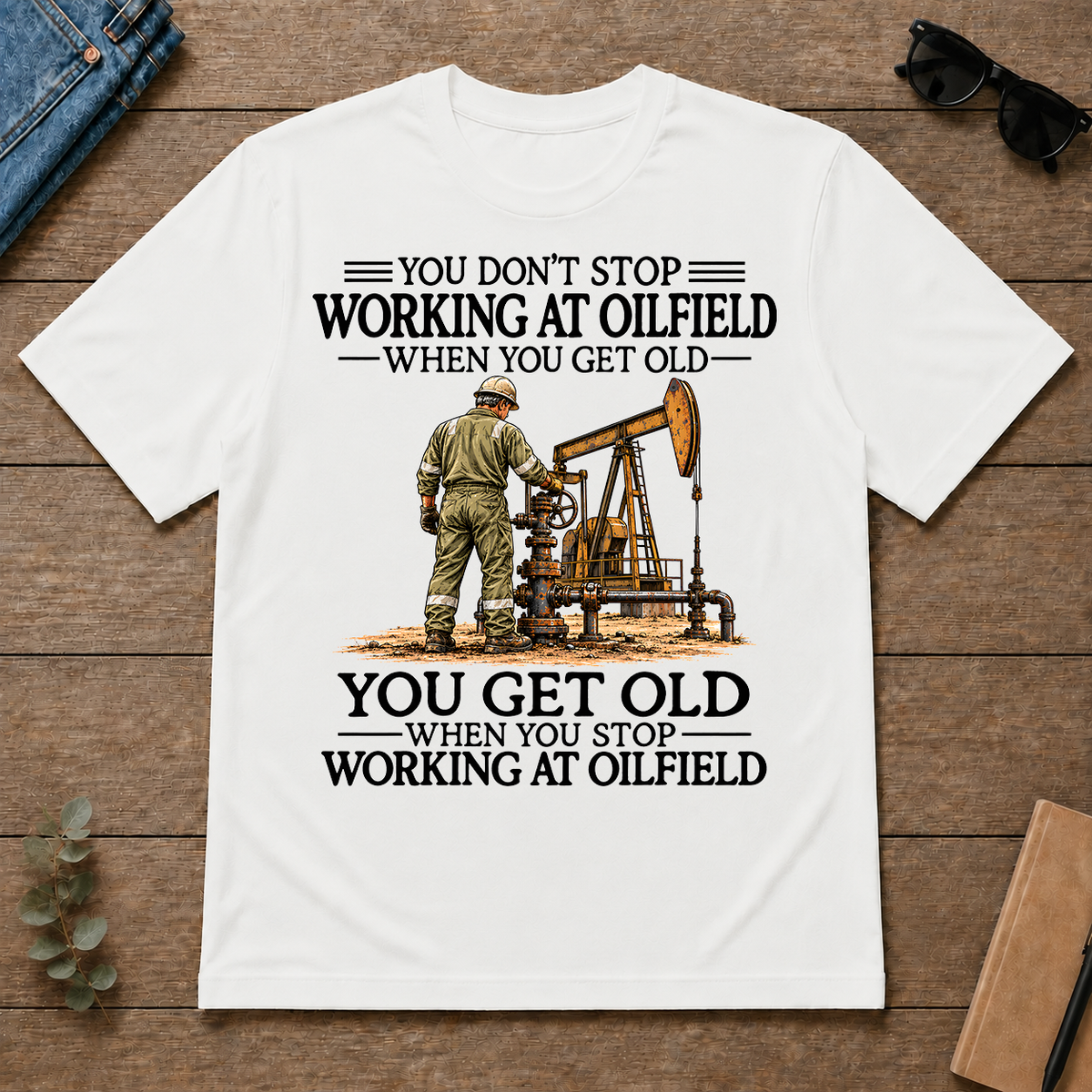 Don't Stop Working at Oilfield - white - TS2D-White