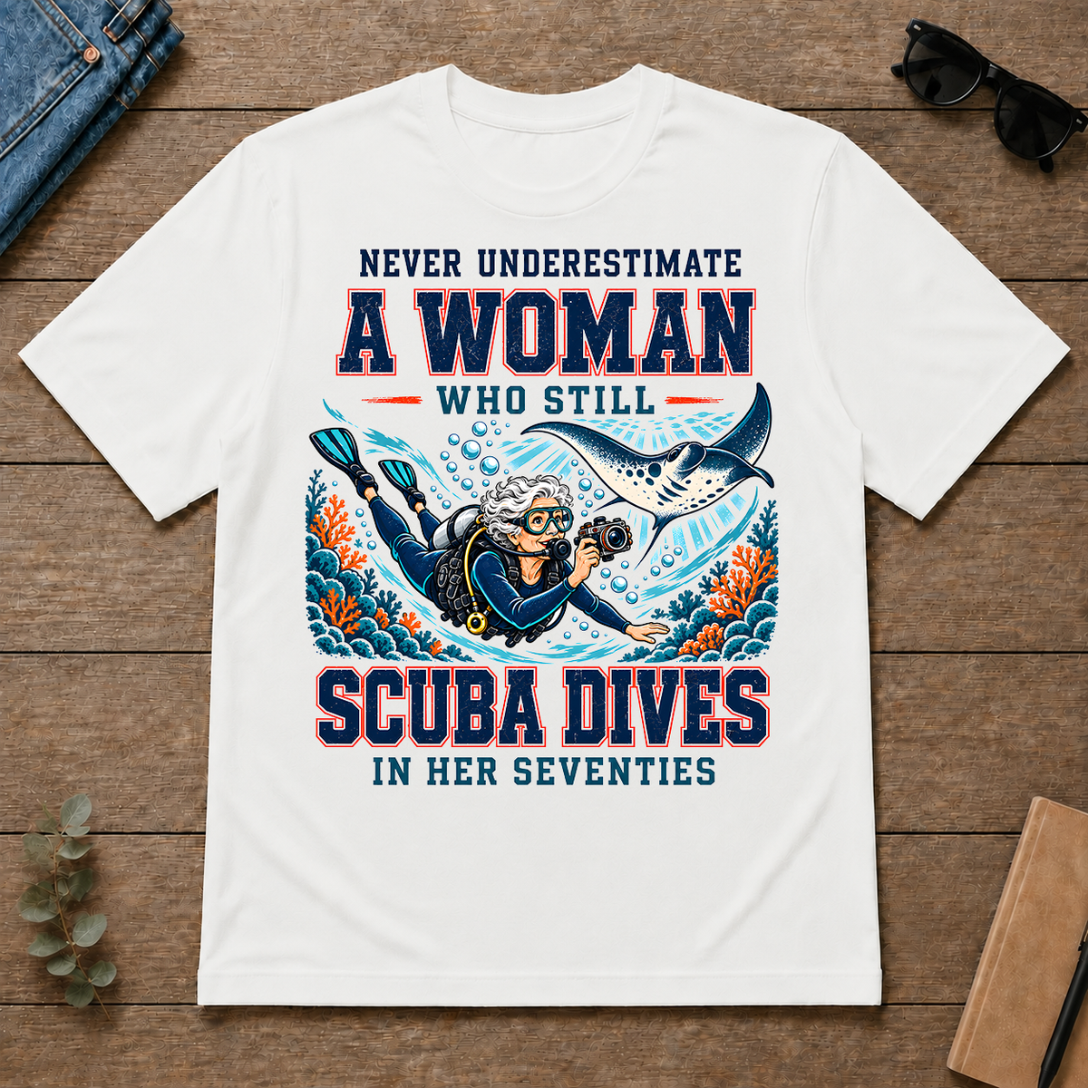 Never Underestimate A Woman Still Scuba Dives - white - TS2D-White