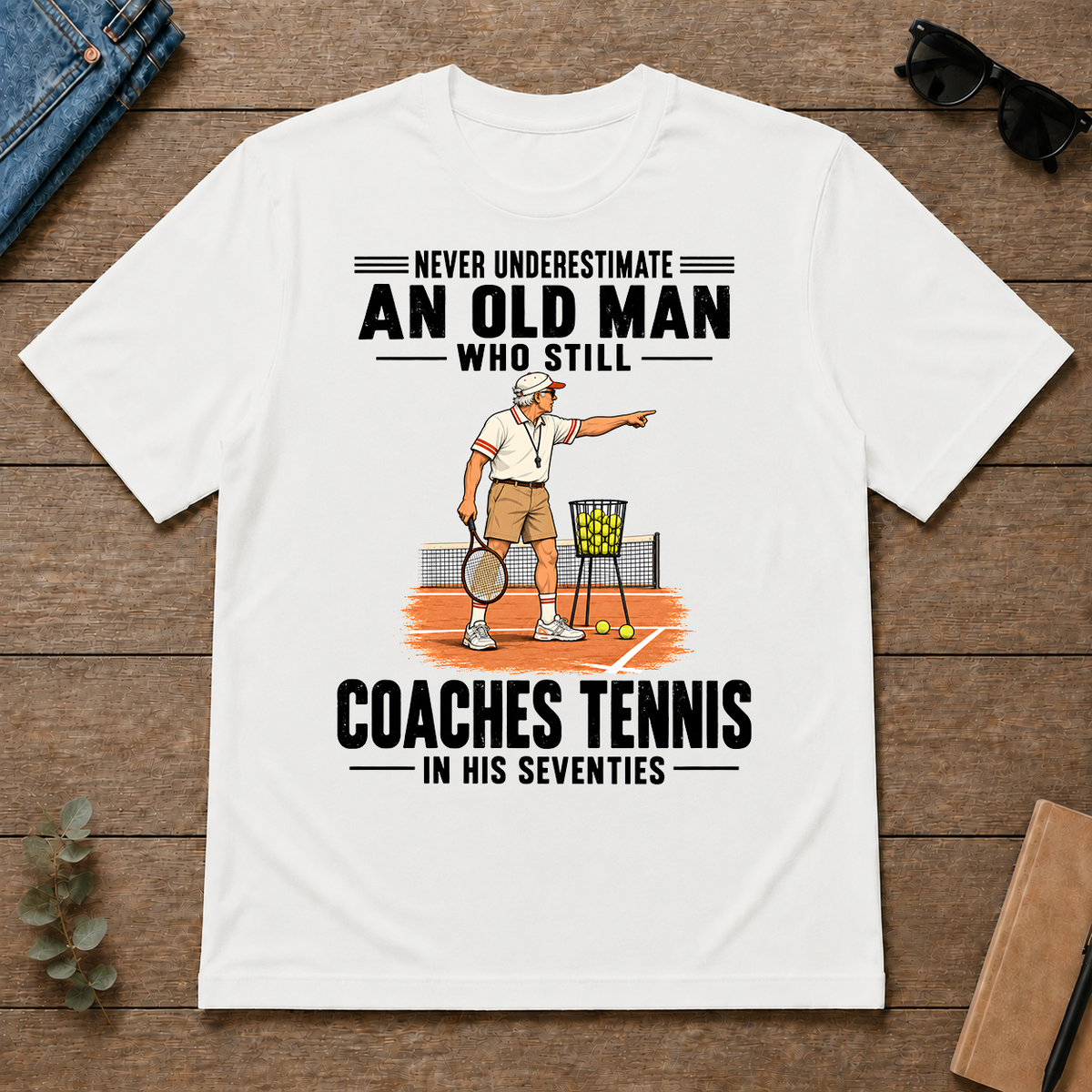 Never Underestimate An Old Man Coaches Tennis In His 70s - white - TS2D-White