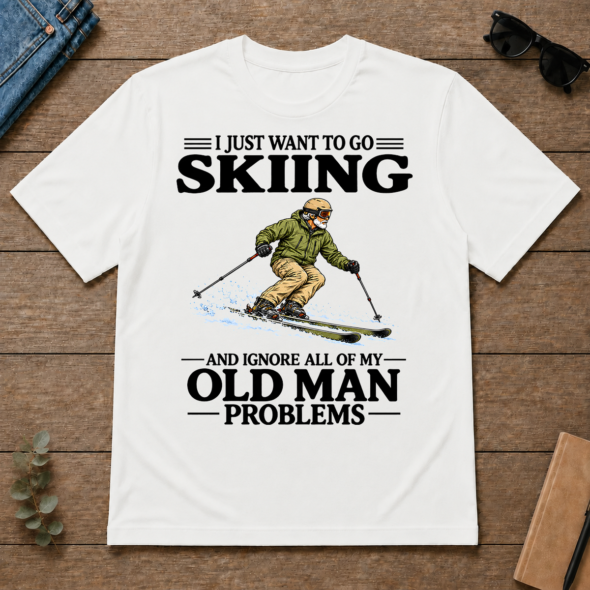 I Just Want To Go Skiing - white - TS2D-White