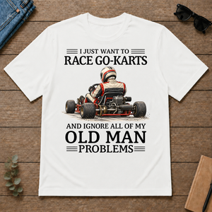 I Just Want To Race Go-Karts - white - TS2D-White