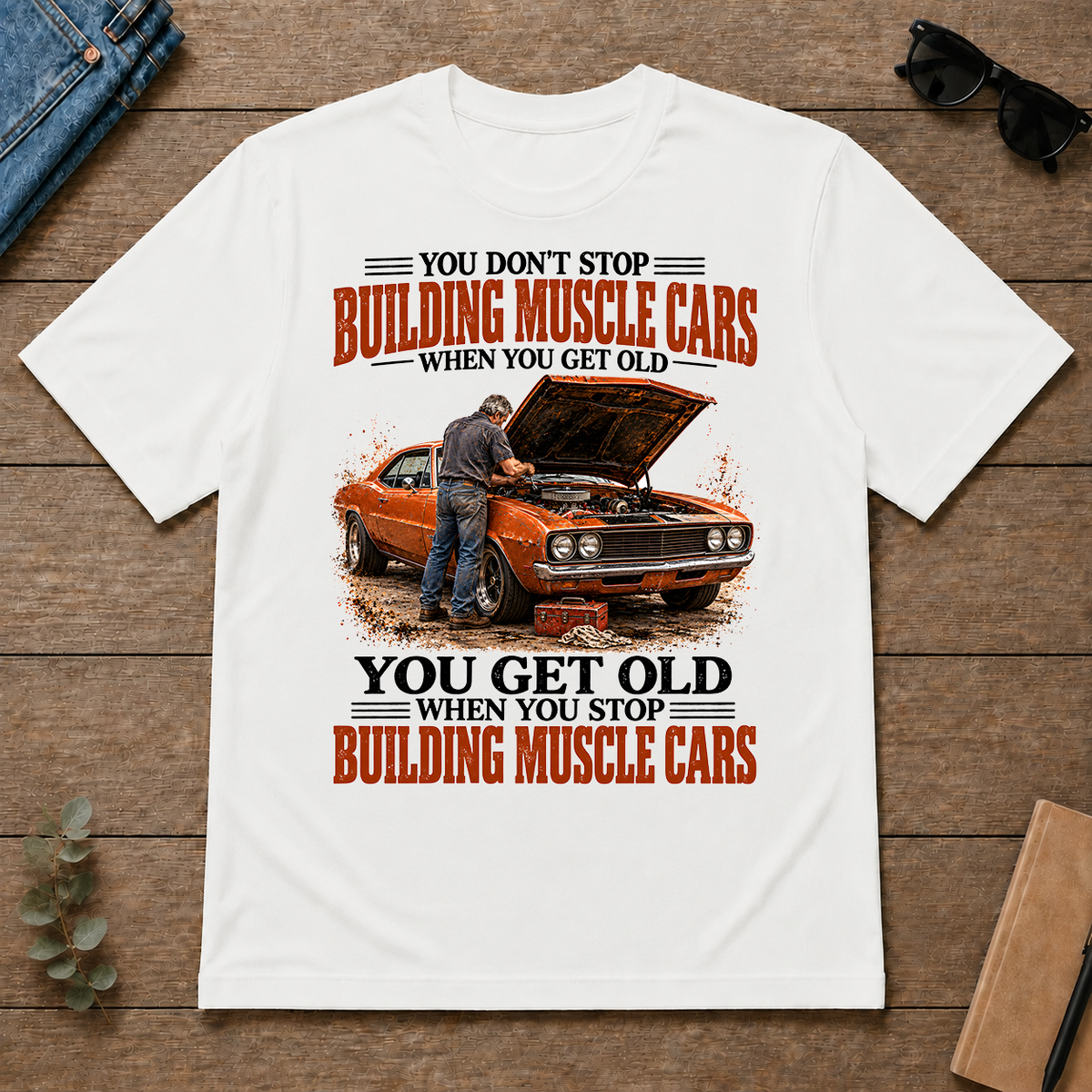Building Muscle Cars You Get Old When You Stop - white - TS2D-White