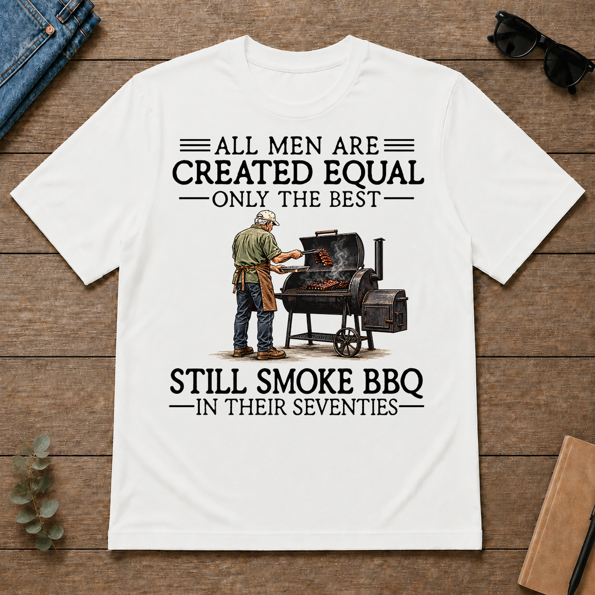 All Men Are Created Equal Only The Best Still Smoke BBQ 70s - white - TS2D-White