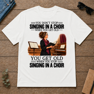 Vintage You Get Old When You Stop Singing In A Choir - white - TS2D-White