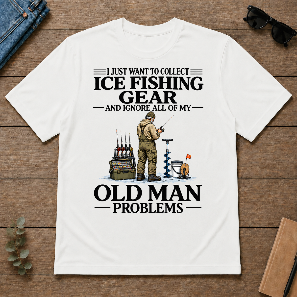 I Just Want To Collect Ice Fishing Gear - white - TS2D-White