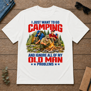 I Just Want To Go Camping - white - TS2D-White
