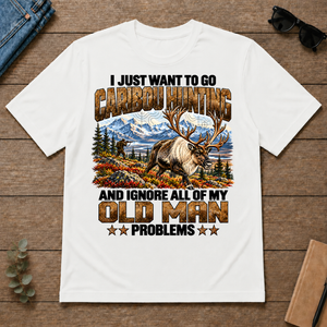 I Just Want To Go Caribou Hunting - white - TS2D-White