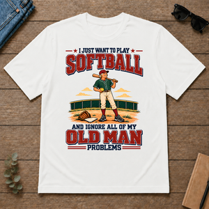 I Just Want To Play Solfball & Ignore All Old Man Problems - white - TS2D-White