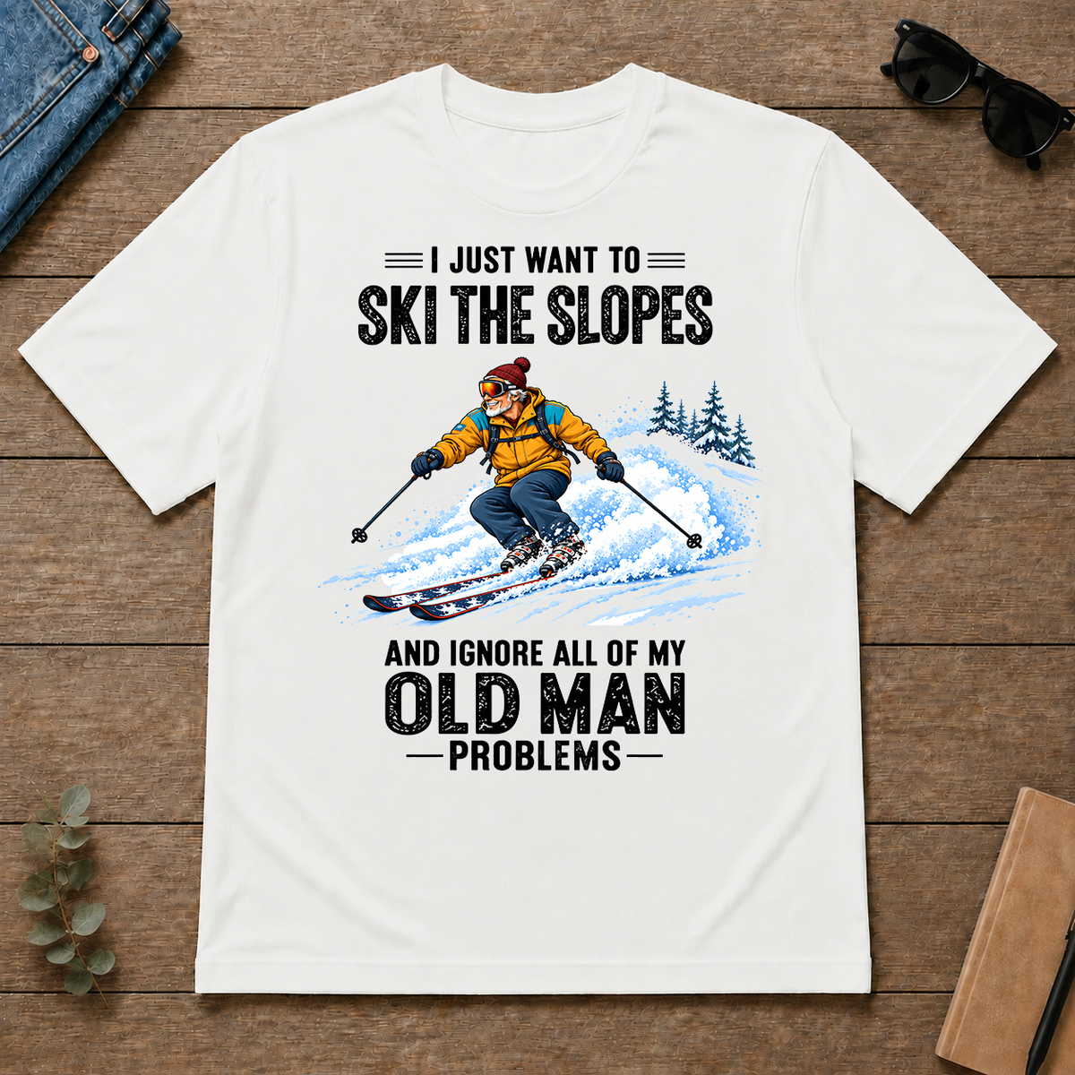I Just Want To Ski The Slopes Art - white - TS2D-White