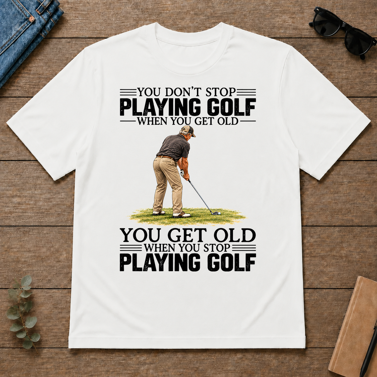 Vintage You Get Old When You Stop Playing Golf - white - TS2D-White