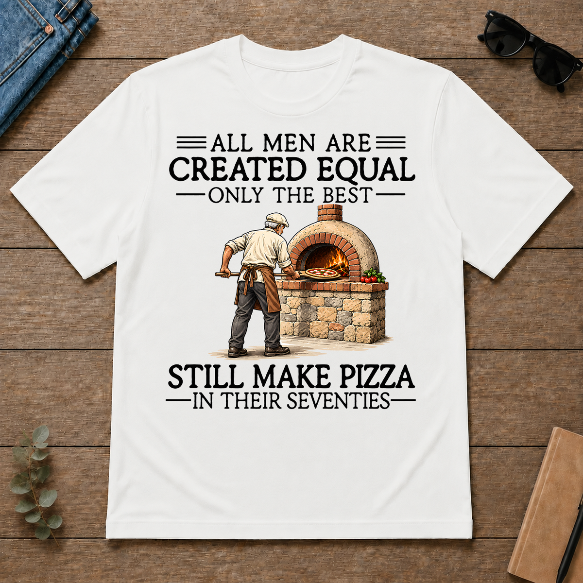 All Men Are Created Equal Only The Best Still Make Pizza 70s - white - TS2D-White
