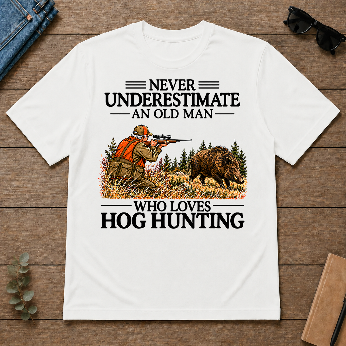 Never Underestimate An Old Man Hog Hunting - white - TS2D-White