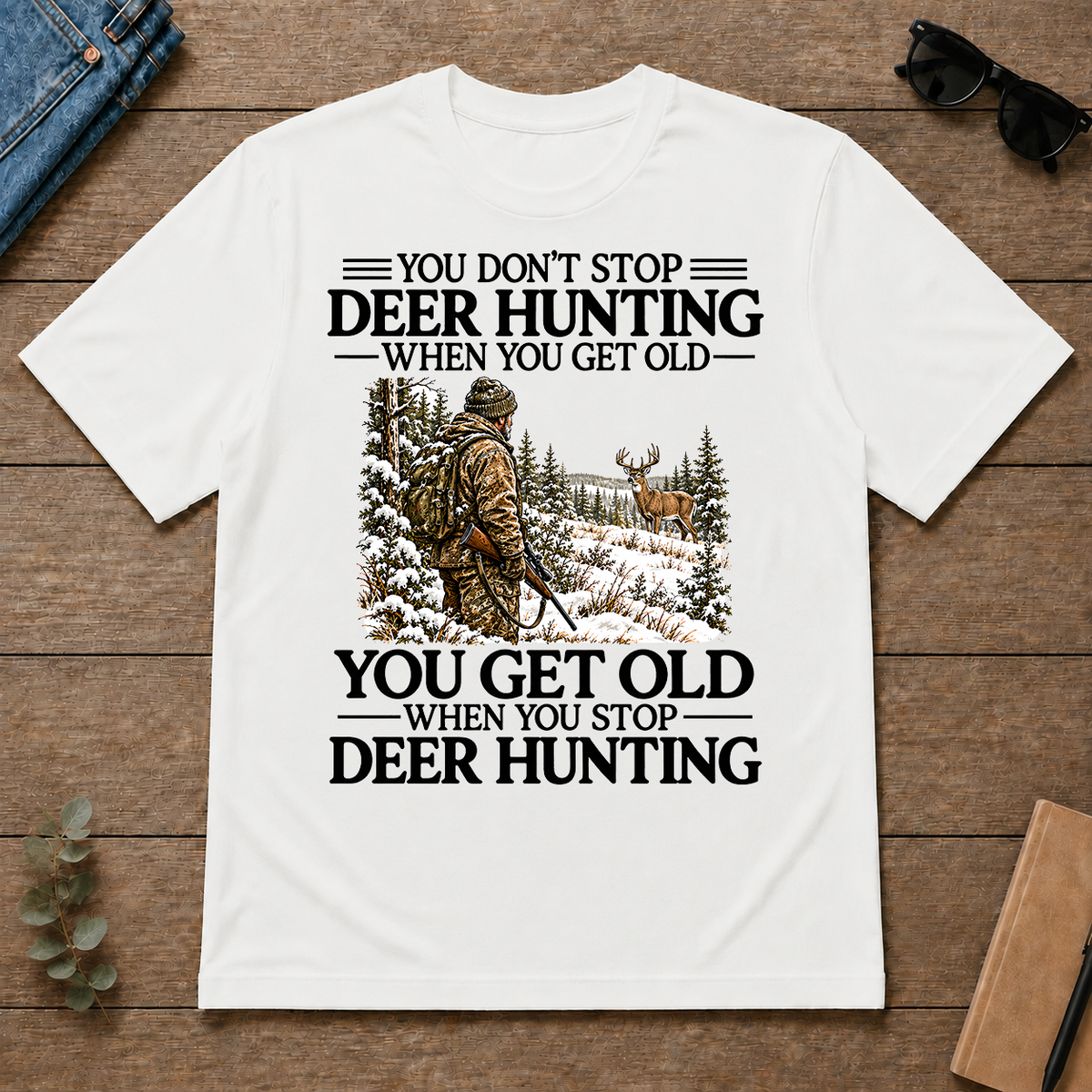 Don't Stop Deer Hunting Man Snow - white - TS2D-White