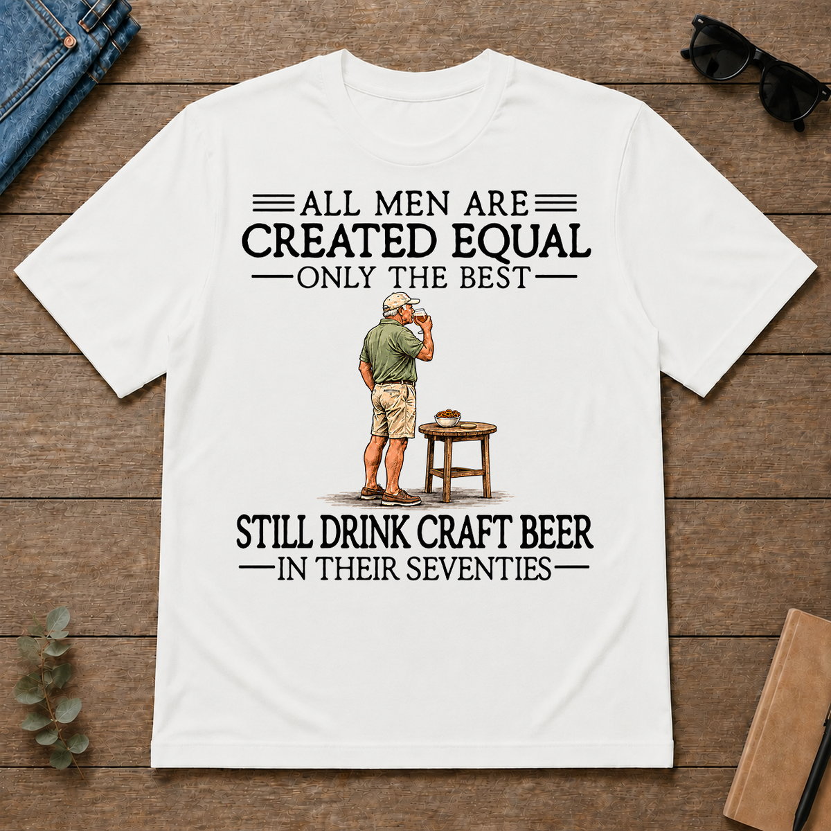 All Men Are Created Equal Only The Best Still Drink Craft Beer 70s - white - TS2D-White
