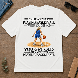 Don't Stop Playing Basketball Woman - white - TS2D-White