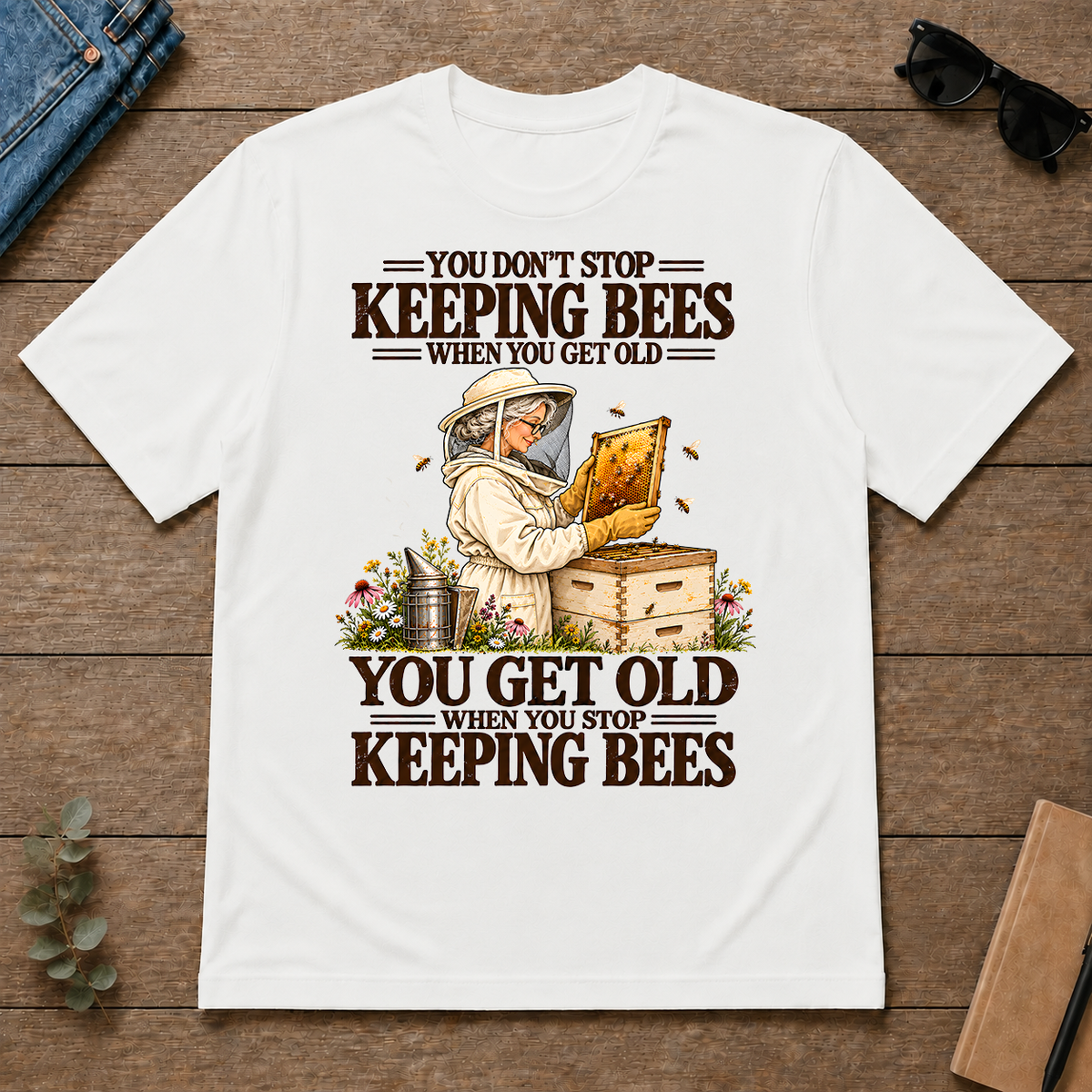 You Get Old When You Stop Keeping Bees - white - TS2D-White