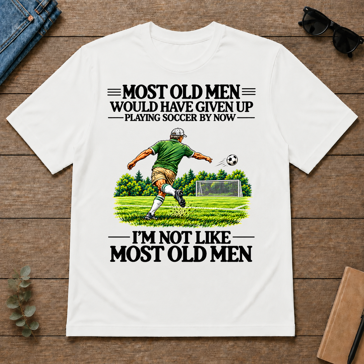 Most Old Man Would Have Given Up Playing Soccer - white - TS2D-White