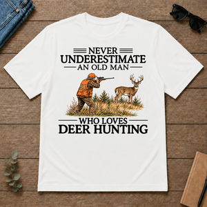 Never Underestimate An Old Man Deer Hunting - white - TS2D-White