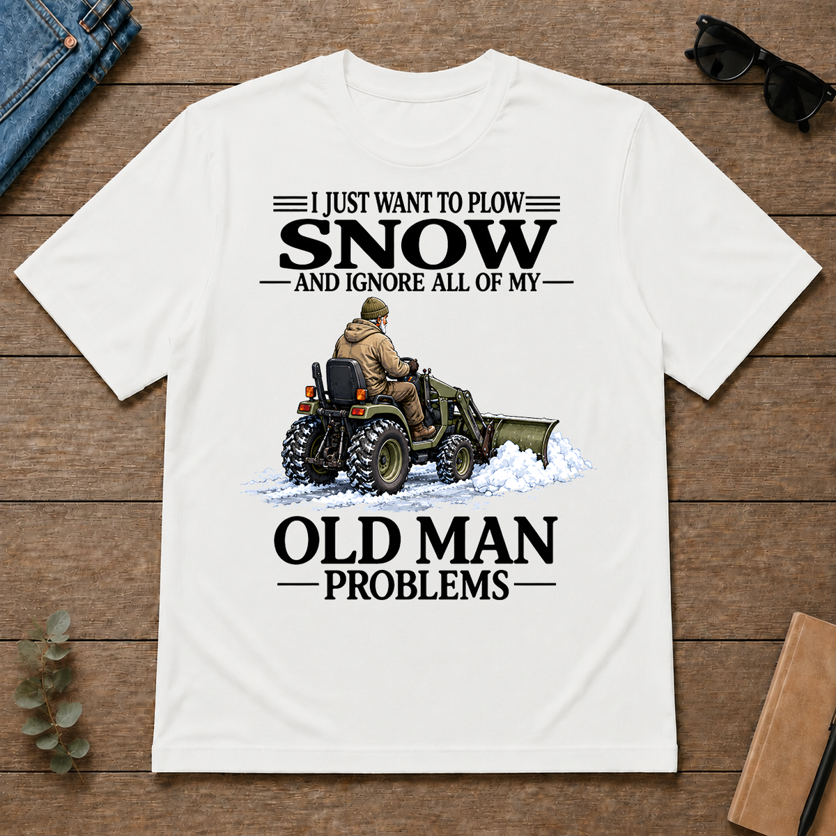 I Just Want To Plow Snow - white - TS2D-White