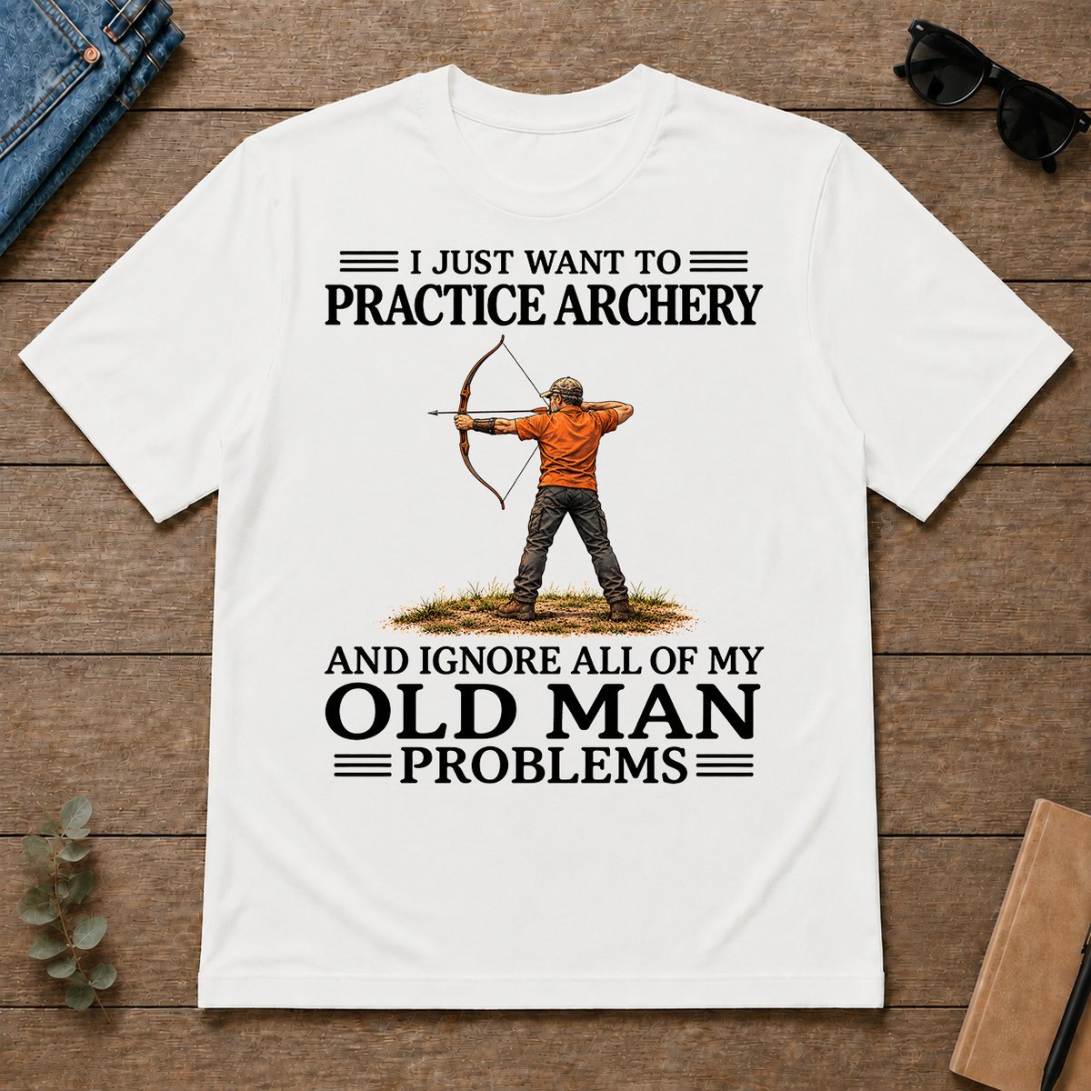 I Just Want To Practice Archery - white - TS2D-White