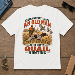 An Old Man Loves Quail Hunting - white - TS2D-White