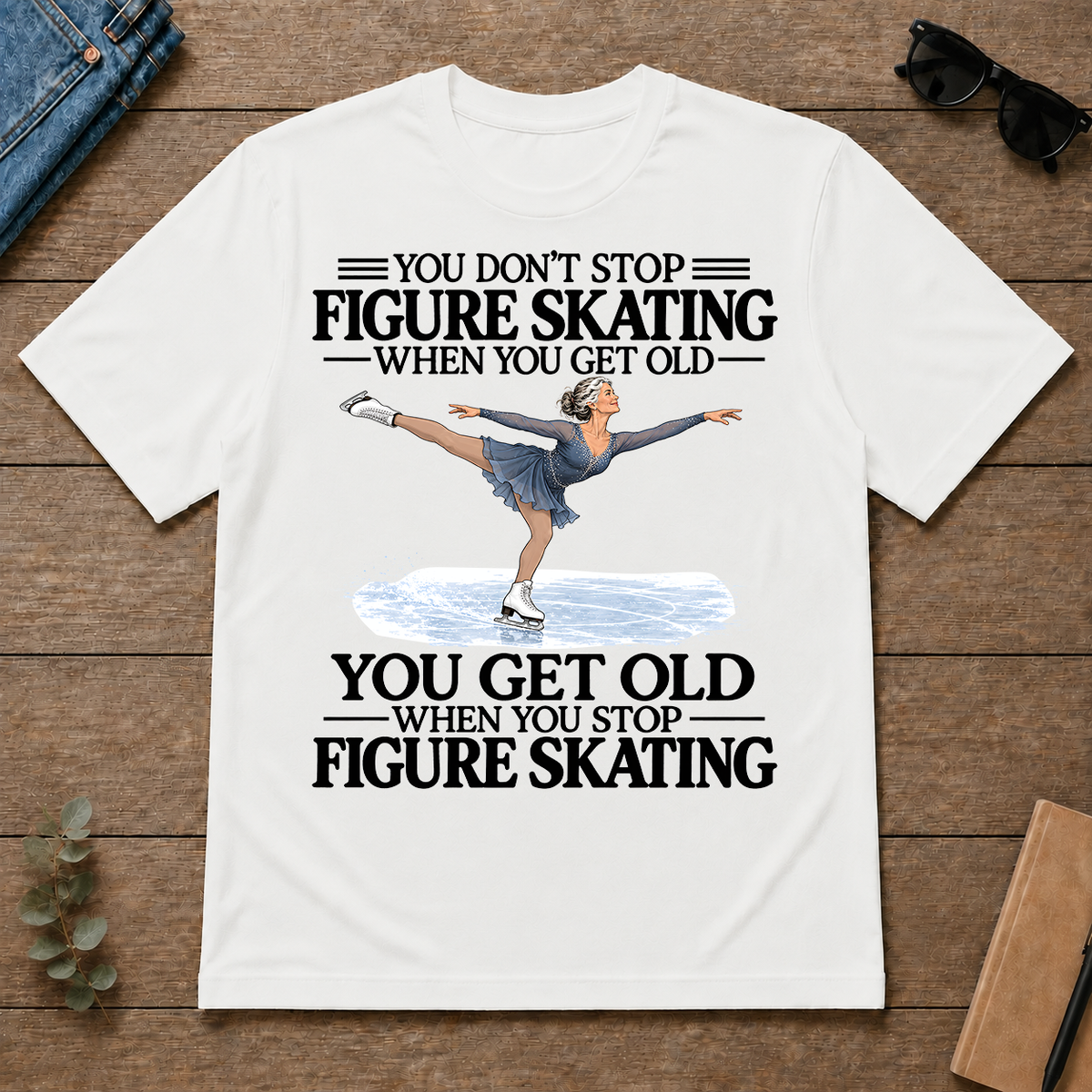 Don't Stop Figure Skating - white - TS2D-White