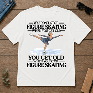 Don't Stop Figure Skating - white - TS2D-White