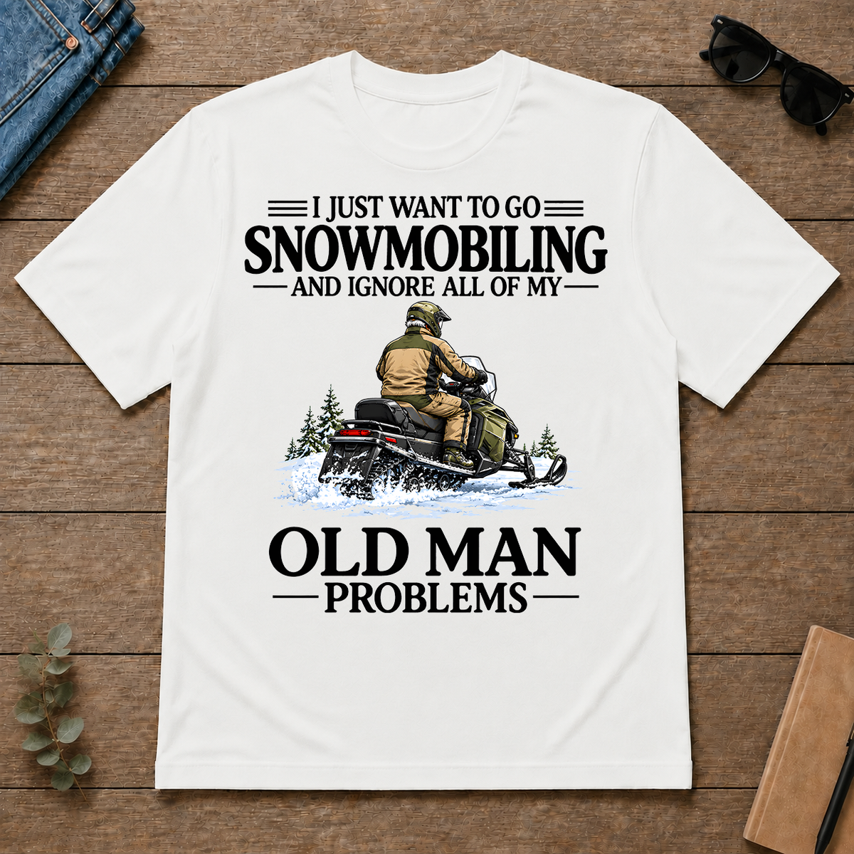 I Just Want To Go Snowmobiling - white - TS2D-White